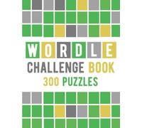 Wordle Challenge Book 300 Puzzles: Play Anytime , Anywhere and Have Fun With Friends and Family, It's Great For Stimulating Mind
