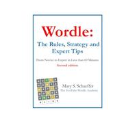 Wordle: The Rules, Strategy and Expert Tips: From Novice to Expert in Less than 60 Minutes