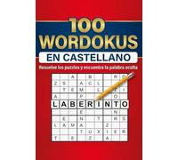 Wordoku: 100 Sudokus de Letras para Adultos: Encuentra la Palabra Oculta en cada Puzzle | Desafío de Lógica y Agilidad Mental | 100 Rompecabezas con ... Ideal para Viajes (Wordokus en Castellano)