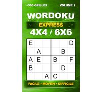 Wordoku Express : +300 mini grilles en 4x4 et 6x6 - Sudoku avec lettres - Niveaux Facile à Difficile - Format poche - Avec solutions - Volume 1