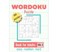 Wordoku Puzzle Book For Adults: Easy Medium And Hard Wordoku Puzzle Fun,300 Large Print Brain Games For Adults And Seniors with Solutions (vol 2)