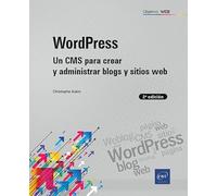 Wordpress. Un Cms Para Crear Y Administrar Blogs Y Sitios Web (2ª Edic