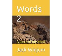 Words 2: a piece of my mind