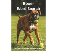 Words About Boxers Word Search Puzzles: Easy-to-Read Word Searches About Boxers - Loyal Companions, Training, Fun Facts & More | 6x9”, 110 Pages - A ... Pet Lovers, Vacations, and Relaxing Moments