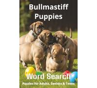 Words About Bullmastiff Puppies Word Search Puzzles: Easy-to-Read Word Searches About Bullmastiff Puppies - Loyal Companions, Training, Fun Facts & ... Pet Lovers, Vacations, and Relaxing Moments