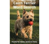 Words About Cairn Terriers Word Search Puzzles: Easy-to-Read Word Searches About Cairn Terriers - Loyal Companions, Training, Fun Facts & More | 6x9”, ... Pet Lovers, Vacations, and Relaxing Moments