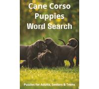 Words About Cane Corso Puppies Word Search Puzzles: Easy-to-Read Word Searches About Cane Corso Puppies - Loyal Companions, Training, Fun Facts & More ... Pet Lovers, Vacations, and Relaxing Moments