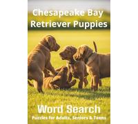 Words About Chesapeake Bay Retriever Puppies Word Search Puzzles: Easy-to-Read Word Searches About Chesapeake Bay Retriever Puppies - Loyal ... for Pet Lovers, Vacations, and Relaxing M