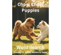 Words About Chow Chow Puppies Word Search Puzzles: Easy-to-Read Word Searches About Chow Chow Puppies - Loyal Companions, Training, Fun Facts & More | ... Pet Lovers, Vacations, and Relaxing Moments