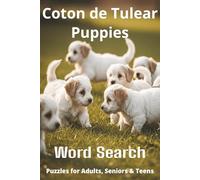 Words About Coton de Tulear Puppies Word Search Puzzles: Easy-to-Read Word Searches About Coton de Tulear Puppies - Loyal Companions, Training, Fun ... Pet Lovers, Vacations, and Relaxing Moments