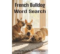 Words About French Bulldogs Word Search Puzzles: Easy-to-Read Word Searches About French Bulldogs - Loyal Companions, Training, Fun Facts & More | ... Pet Lovers, Vacations, and Relaxing Moments