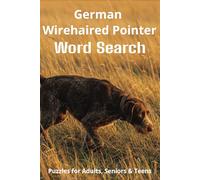 Words About German Wirehaired Pointers Word Search Puzzles: Easy-to-Read Word Searches About German Wirehaired Pointers - Loyal Companions, Training, ... Pet Lovers, Vacations, and Relaxing Moments