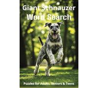 Words About Giant Schnauzers Word Search Puzzles: Easy-to-Read Word Searches About Giant Schnauzers - Loyal Companions, Training, Fun Facts & More | ... Pet Lovers, Vacations, and Relaxing Moments