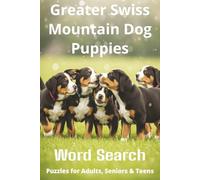 Words About Greater Swiss Mountain Dog Puppies Word Search Puzzles: Easy-to-Read Word Searches About Greater Swiss Mountain Dog Puppies - Loyal ... Gift for Pet Lovers, Vacations, and Relaxi