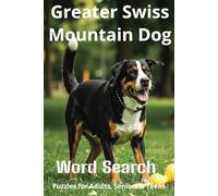 Words About Greater Swiss Mountain Dogs Word Search Puzzles: Easy-to-Read Word Searches About Greater Swiss Mountain Dogs - Loyal Companions, ... Pet Lovers, Vacations, and Relaxing Moments