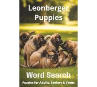 Words About Leonberger Puppies Word Search Puzzles: Easy-to-Read Word Searches About Leonberger Puppies - Loyal Companions, Training, Fun Facts & More ... Pet Lovers, Vacations, and Relaxing Moments