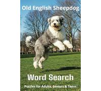Words About Old English Sheepdogs Word Search Puzzles: Easy-to-Read Word Searches About Old English Sheepdogs - Loyal Companions, Training, Fun Facts ... Pet Lovers, Vacations, and Relaxing Moments