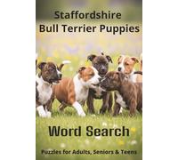 Words About Staffordshire Bull Terrier Puppies Word Search Puzzles: Easy-to-Read Word Searches About Staffordshire Bull Terrier Puppies - Loyal ... Gift for Pet Lovers, Vacations, and Relaxi