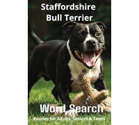 Words About Staffordshire Bull Terriers Word Search Puzzles: Easy-to-Read Word Searches About Staffordshire Bull Terriers - Loyal Companions, ... Pet Lovers, Vacations, and Relaxing Moments