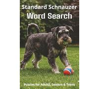 Words About Standard Schnauzers Word Search Puzzles: Easy-to-Read Word Searches About Standard Schnauzers - Loyal Companions, Training, Fun Facts & ... Pet Lovers, Vacations, and Relaxing Moments