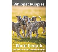 Words About Whippet Puppies Word Search Puzzles: Easy-to-Read Word Searches About Whippet Puppies - Loyal Companions, Training, Fun Facts & More | ... Pet Lovers, Vacations, and Relaxing Moments