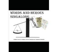 Words and Heroes Singalong: Librettos to Three of my Operas