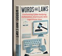 WORDS AND LAWS: Confronting Cyberbullying, Defamation, And Insults With Legal Know-How