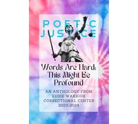 Words are Hard: This Might be Profound: An anthology of writing from Eddie Warrior Correctional Center 2023-2024