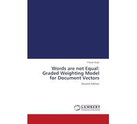 Words are not Equal: Graded Weighting Model for Document Vectors: Second Edition
