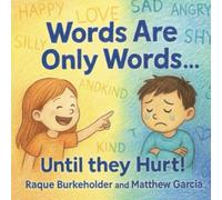 Words Are Only Words…… Until they Hurt