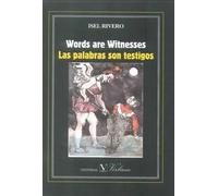 Words are Witnesses/Las palabras son testigos | Isel Rivero