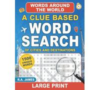 Words Around the World: A Clue Based Word Search of Cities and Destinations