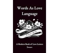 Words As Love Language: A Modern Book of Love Letters