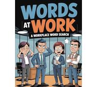 Words at Work: A Workplace Word Search: Funny Office Humor Activity Puzzle Book with Workplace Themes, Corporate Culture, Meetings, Emails, and Brain Games