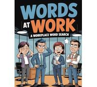 Words at Work: A Workplace Word Search: Funny Office Humor Activity Puzzle Book with Workplace Themes, Corporate Culture, Meetings, Emails, and Brain Games