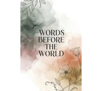 Words Before the World: Minimalist Lined Journal: Capture your quietest thoughts before the world speaks |120+ Page Writing Notebook | Daily ... | Inspirational Gift for Writers & Thinkers
