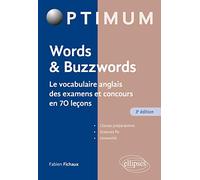 Words & Buzzwords - le vocabulaire anglais des examens et concours en 70 leçons - 3e édition (Optimum)