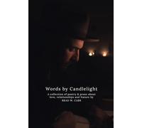 Words by Candlelight: Poetry and Prose About Love, Relationships and Nature