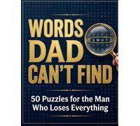 Words Dad Can't Find: 50 Puzzles for the Man Who Loses Everything