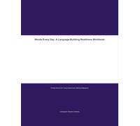 Words Every Day: A Language-Building Readiness Workbook: 90 Daily Sessions for Young Communicators Starting Kindergarten