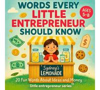 Words Every Little Entrepreneur Should Know: A Fun Introduction To Money, Business, and Big Ideas for Kids (Ages 5-8) (Business Books for Kids)