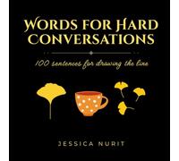 Words for Hard Conversations: 100 sentences for drawing the line (Little Books of Words)