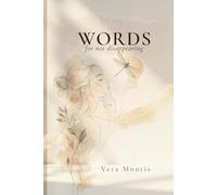 Words for Not Disappearing: Poetry and reflections for healing, becoming and emotional growth