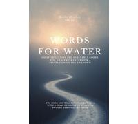 Words for Water - Awareness Expansion - Invitation to the Unknown: 100 affirmations and Substance Codes