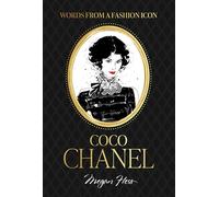 Words from a Fashion Icon: Coco Chanel: Inspirational Quotes by Fashion Designer Coco Chanel, Illustrated by Megan Hess