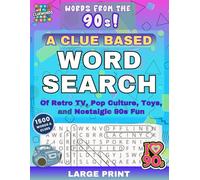 Words From The 90's: A Clue Based Word Search Of Retro TV, Pop Culture, And Nostalgic 90's Fun (ClueWords)