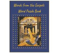 Words From the Gospels (Word Puzzle Book): 8.5 x 11 Crossword, Wordsearch, Word Scramble, and Cryptogam of 50 bible verses