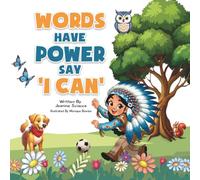 Words Have Power Say 'I CAN' (Kids EmPOWERment Series)