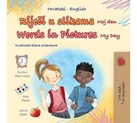 Words in Pictures - My Day (Croatian English Bilingual Children's Book)