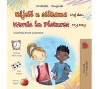 Words in Pictures - My Day (Croatian English Bilingual Children's Book)